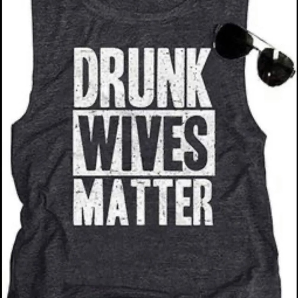 Drunk Wives Matter Tank